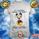 Mickey mouse let your smile change the world don't let the world change your smile shirt