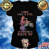 Motocross i ride like a girl your mouth want to back up s Ladies tee