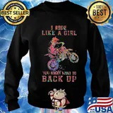 Motocross i ride like a girl your mouth want to back up s Sweater