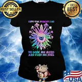 Mushroom weed into the forest i go to lose my mind and find my soul eyes s Ladies tee