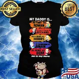 My daddy is as funny as roman as intelligent as deckard as strong as hobbs as handsome as brian as brave as dom he is my hero s Ladies tee