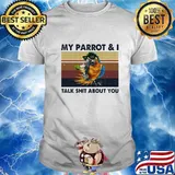 MY PARROT AND I TALK SHIT ABOUT YOU VINTAGE RETRO SHIRT