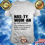 Nasty Woman Definition - Nasty Woman An Intelligent T-Shirt