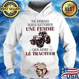 Ne jamais sous estimer une femme qui aime le tracteur flowers s Hoodie