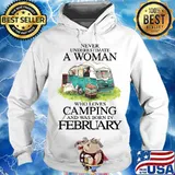 Never underestimate a woman who loves camping and was born in february s Hoodie