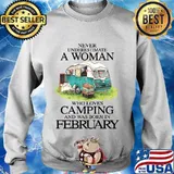 Never underestimate a woman who loves camping and was born in february s Sweater