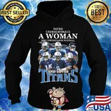 Never underestimate a woman who understands football and loves tennessee titans s Hoodie