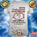 Never underestimate an october girl who survived 2020 coronavirus plandemic shirt