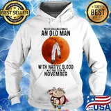 Never underestimate an old man with native blood who was born in november sunset white s Hoodie