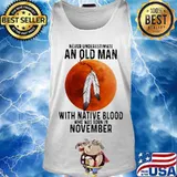 Never underestimate an old man with native blood who was born in november sunset white s Tank top