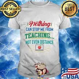 Nothing can stop me from teaching not even distance Computer apple shirt