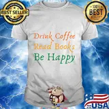 Novelty Drink Coffee Read Books Literary Pun Tee Shirt Gift T-Shirt