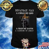 November Man A Child Of God A Man Of Faith A Warrior Of Christ Knight And Lion Shirt