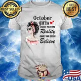October girls create your own reality chase your dream believe heart shirt