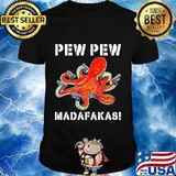 Octopus pew pew madafakas shirt