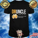 Official Beer Druncle Like a normal uncle only drunker shirt
