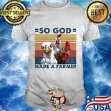 Official Chickens So god made a farmer vintage retro shirt