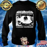 Official dystopia human garbage s Sweater