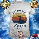 Official Fishing Can't work today my arm is in a cast vintage retro shirt