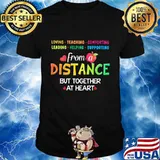 Official Loving Teaching Comforting Leading Helping Supporting From a distance but together at heart Apple shirt