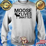 Official Moose lives matter s Sweater