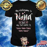 Official My nickname is Nana but my full name is Nana Nana Nana Nana Nana shirt