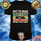Official Not to brag but i was avoiding people before it was trendy vintage retro shirt