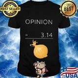 OFFICIAL OPINION 3 14 ONION SHIRT