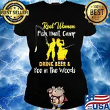 Official Reel Women Fish Hunt Camp drink beer and pee in the woods s Ladies tee