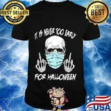 Official Skull mask it is never too early for halloween shirt