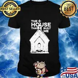 Official The house that built me shirt
