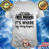 Official West Virginia It's where my story begins shirt