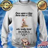 once upon a time there was a girl who really loved books it was me the end s Sweater