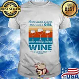 Once upon a time there was a girl who really loved wine it was me the end vintage retro shirt