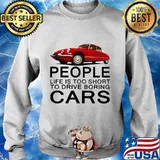 People life is too short to drive boring red cars vintage white s Sweater