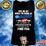 Piss me off while i'm work at kroger i will slap you so hard even google won't be able to find you s Tank top