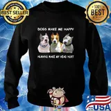 Pitbull dogs make me happy humans make my head hurt s Sweater
