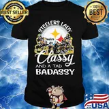 Pittsburgh steelers lady sassy classy and a tad badassy signatures shirt