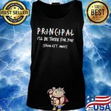 Principal i'll be there for you from 6ft away 2020 s Tank top