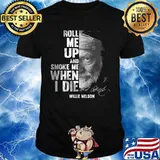Roll me up and smoke me when i die willie nelson signature shirt