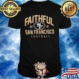 San francisco 49ers faithful 2019 football shirt