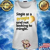 Single as a pringle and not looking to mingle s Tank top