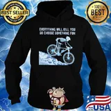 Skeleton cycling everything will kill you so choose something fun s Hoodie