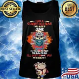 Skull beard i am a grumpy old man i was born in june i'm too old to fight too slow to run i'll just shoot you and be done with it s Tank top