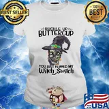 Skull buckle up buttercup you just flipped my witch switch s Ladies tee