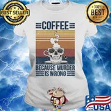 Skull coffee because murder is wrong vintage retro s Ladies tee
