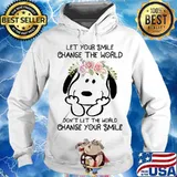 Snoopy let your smile change the world don't let the world change your smile flowers s Hoodie
