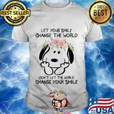 Snoopy let your smile change the world don't let the world change your smile flowers shirt