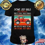 Some girls pretty eyes thick thighs and cuss too much it's me i'm some girls vintage retro shirt