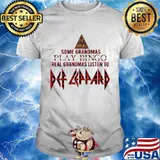 Some grandmas play bingo real grandmas listen to def leppard shirt